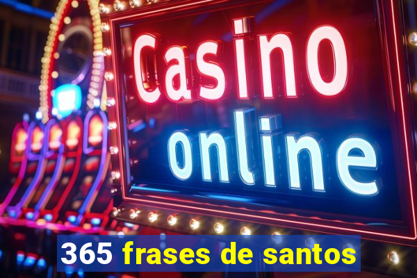 365 frases de santos